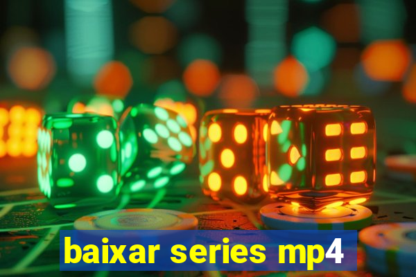 baixar series mp4